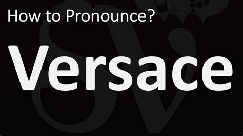 versace pronunciation ad|Versace pronunciation correctly.